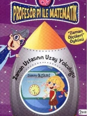 Zaman Ustasının Uzay Yolculuğu - Profesör Pi İle Matematik 1