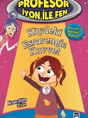 Köydeki Esrarengiz Kuvvet - Profesör İyon İle Fen 1