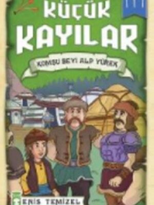 Komşu Beyi Alp Yürek - Küçük Kayılar